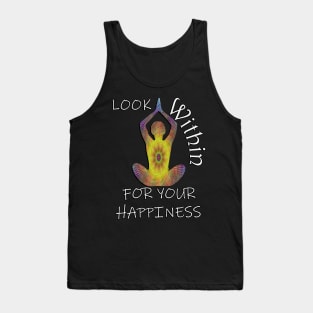 Inspirational Quote: Look Within For Your Happiness, Yoga Graphic Motivational Tank Top